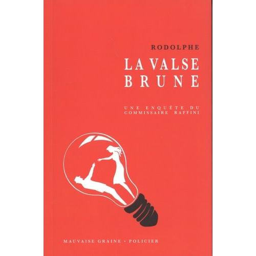 La Valse Brune - Une Enquête Du Commissaire Raffini