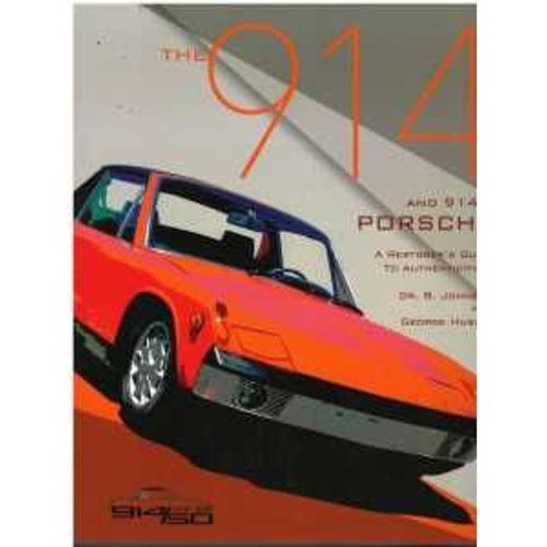 The 914 And 914-6 Porsche, A Restorer's Guide To Authenticity Iii