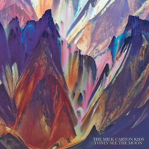 The Milk Carton Kids - I Only See The Moon [Vinyl Lp]