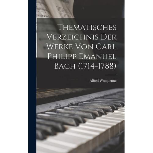 Thematisches Verzeichnis Der Werke Von Carl Philipp Emanuel Bach (1714-1788)