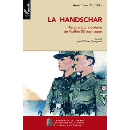 La Handschar - Histoire D'une Division De Waffen-Ss Bosniaque