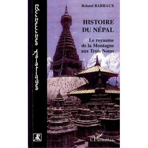 Histoire Du Népal - Le Royaume De La Montagne Aux Trois Noms