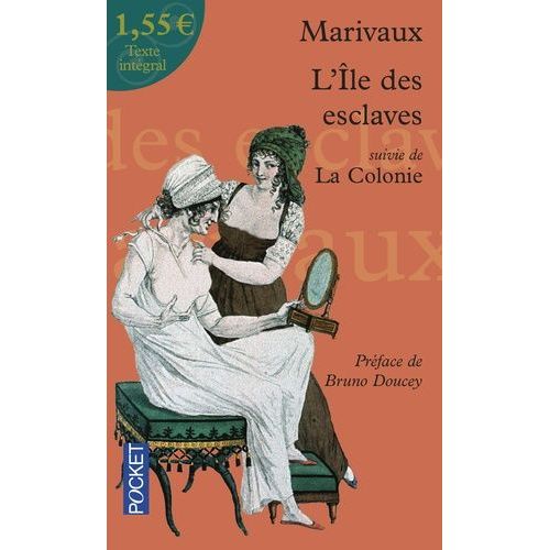 L'ile Des Esclaves - Suivie De La Colonie