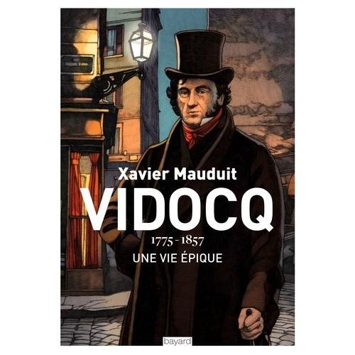 Vidocq - 1775-1857, Une Vie Épique