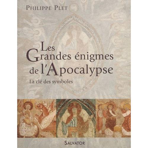 Les Grandes Énigmes De L'apocalypse - La Clé Des Symboles