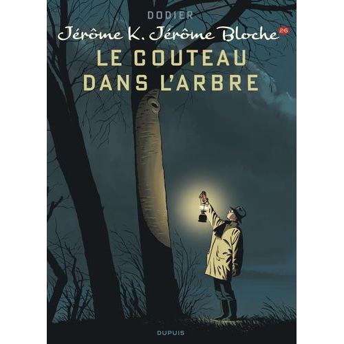 Jérôme K. Jérôme Bloche Tome 26 - Le Couteau Dans L'arbre