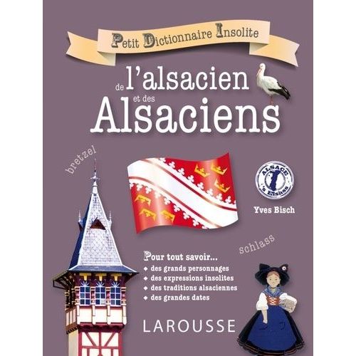 Petit Dictionnaire Insolite De L'alsacien Et Des Alsaciens