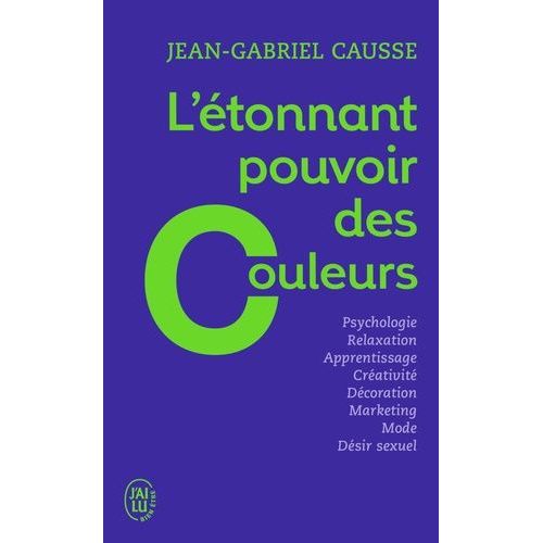 L'étonnant Pouvoir Des Couleurs