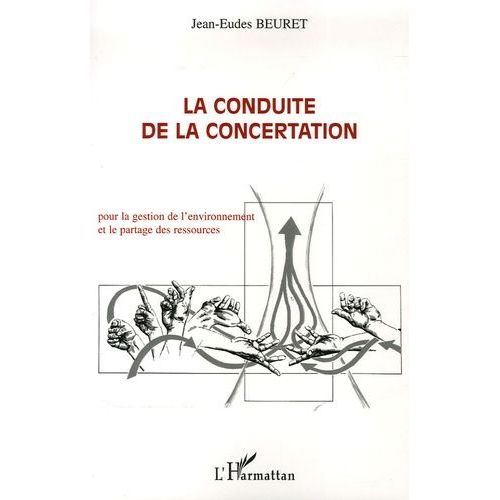 La Conduite De La Concertation - Pour La Gestion De L'environnement Et Le Partage Des Ressources