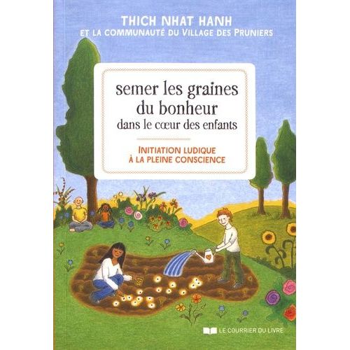 Semer Les Graines Du Bonheur Dans Le Coeur Des Enfants - Initiation Ludique À La Pleine Conscience