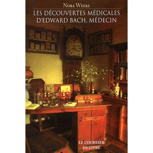 Les Découvertes Médicales D'eward Bach, Médecin - Ce Que Font Les Fleurs Pour Le Corps Humain