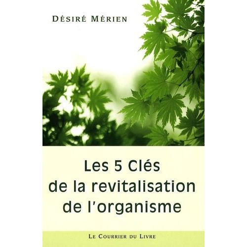 Les 5 Clés De La Revitalisation De L'organisme