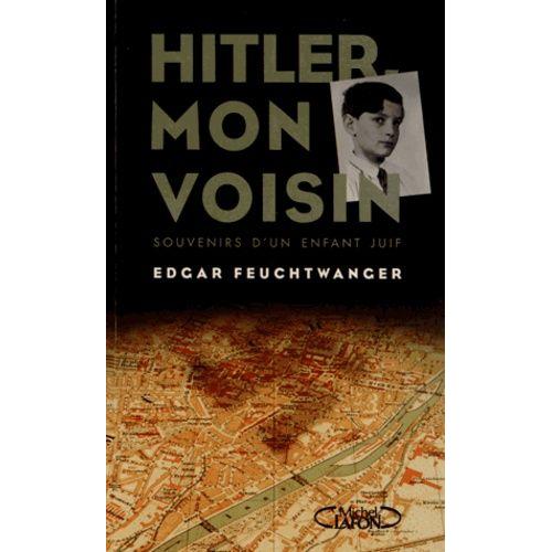 Hitler, Mon Voisin - Souvenirs D'un Enfant Juif