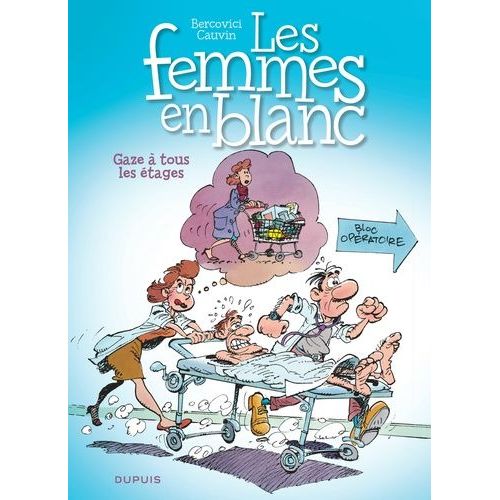 Les Femmes En Blanc Tome 2 - Gaze À Tous Les Étages