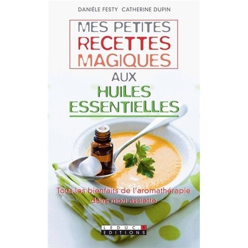 Mes Petites Recettes Magiques Aux Huiles Essentielles