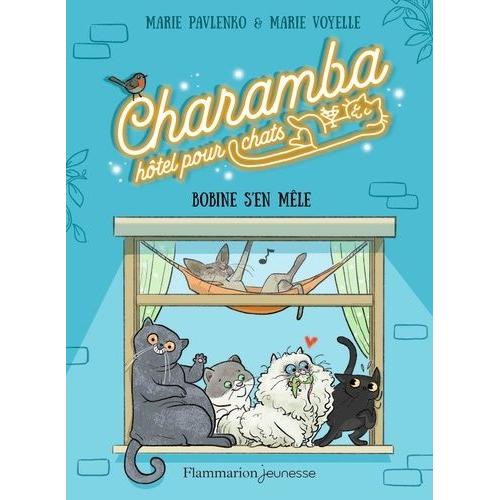 Charamba, Hôtel Pour Chats - Bobine S'en Mêle