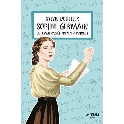 Sophie Germain - La Femme Cachée Des Mathématiques