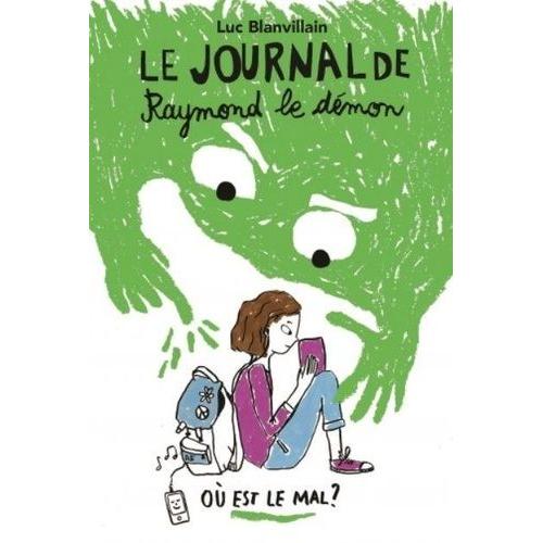 Le Journal De Raymond Le Démon Tome 1 - Où Est Le Mal ?