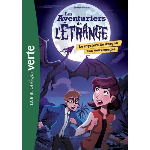 Les Aventuriers De L'étrange Tome 4 - Le Mystère Du Dragon Aux Yeux Rouges