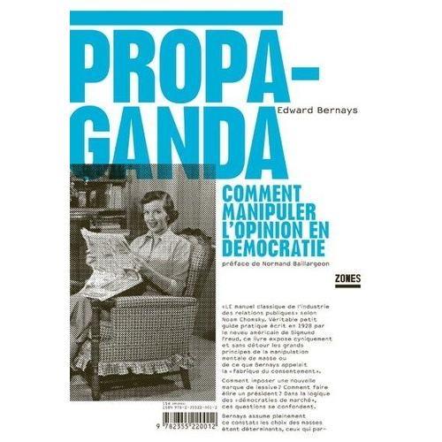 Propaganda - Comment Manipuler L'opinion En Démocratie