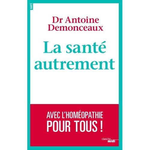 La Santé Autrement - Avec L'homéopathie Pour Tous !