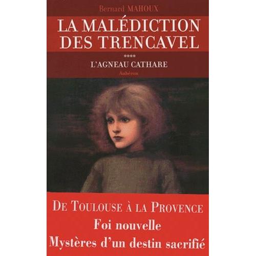 La Malédiction Des Trencavel Tome 4 - L'agneau Cathare