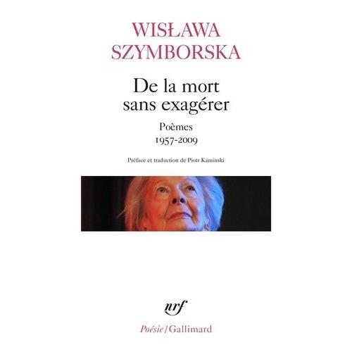 De La Mort Sans Exagérer - Poèmes 1957-2009