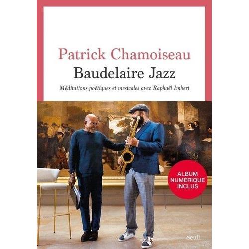 Baudelaire Jazz - Méditations Poétiques Et Musicales Avec Raphaël Imbert