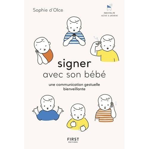 Signer Avec Son Bébé - Une Communication Gestuelle Bienveillante