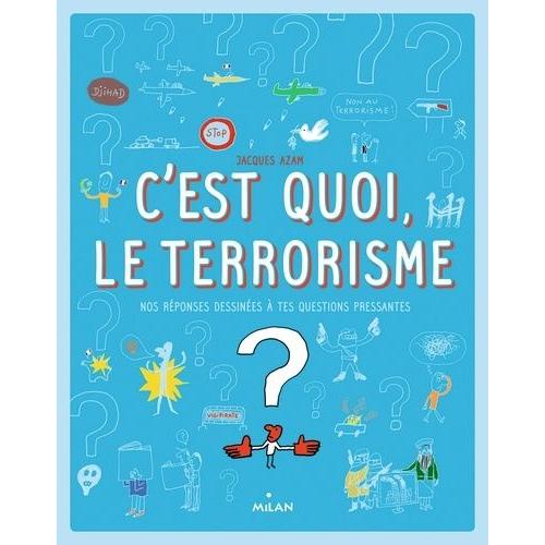 C'est Quoi, Le Terrorisme ?