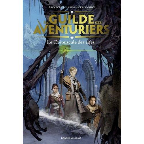 La Guilde Des Aventuriers Tome 2 - Le Crépuscule Des Elfes