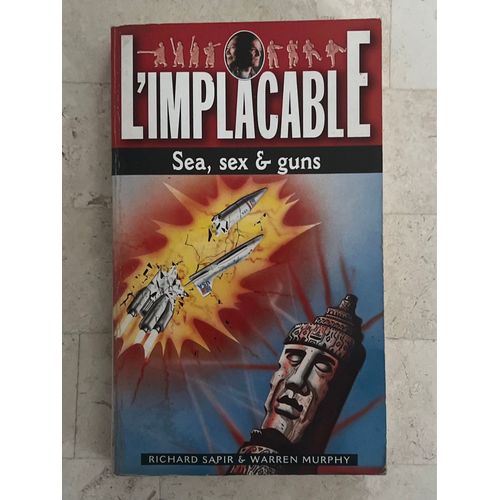 L’Implacable - Sea, Sex & Guns - Par Richard Sapir & Warren Murphy 