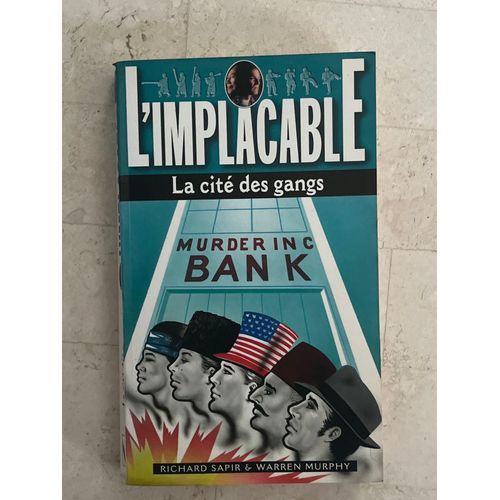 L’Implacable - La Cité Des Gangs - Par Richard Sapir & Warren Murphy 