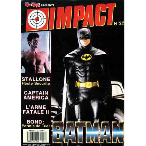 Impact N° 22 : Batman - Stallone (Haute Sécurité) - Captain América - L'arme Fatale 2 - Bond (Permis De Tuer)