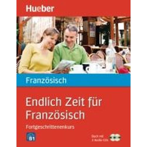 Endlich Zeit Für Französisch. Fortgeschrittenenkurs