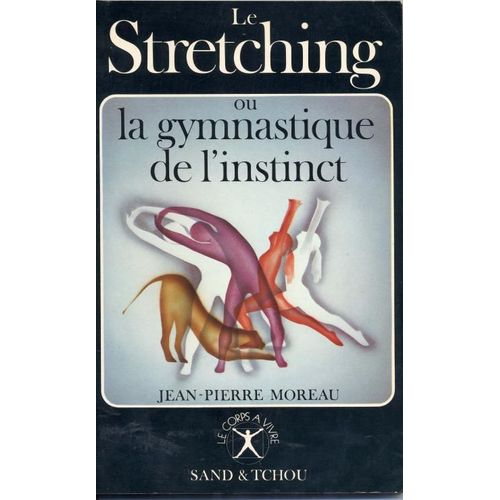 Le Stretching Ou La Gymnastique De L'instinct
