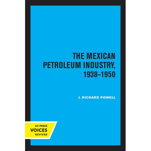 The Mexican Petroleum Industry, 1938-1950
