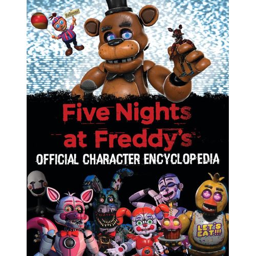 Five Nights At Freddy's Character Encyclopedia (Media Tie-In)