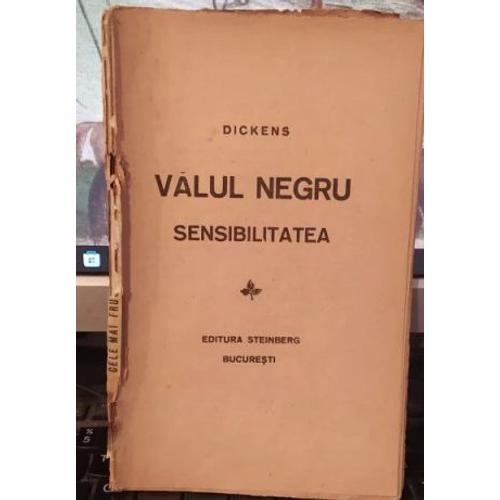 Charles Dickens - Valul Negru, Sensibilitatea (The Black Veil - Première Édition Roumaine, 1918)