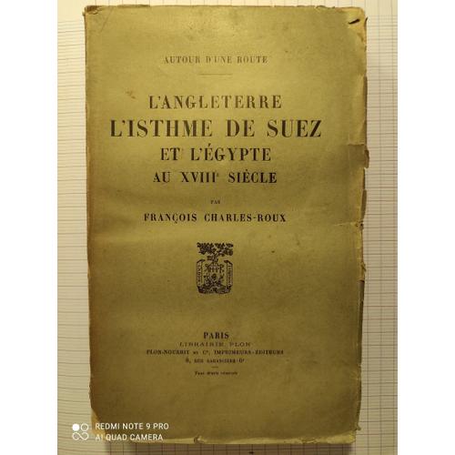 L'angleterre L'isthme De Suez Et L'egypte Au Xviiie Siecle-Francois Charles-Roux-Plon 1932