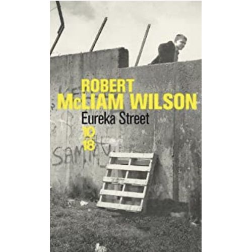 Eureka Street Robert Mcliam Wilson