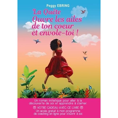 La Quête - Ouvre Les Ailes De Ton Coeur Et Envole-Toi !