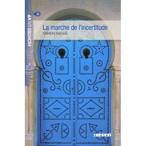 La Marche De L'incertitude - Niveau B1