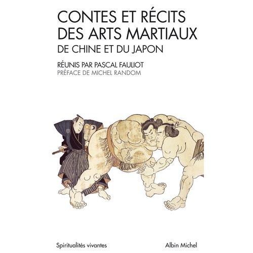 Contes Et Récits Des Arts Martiaux De Chine Et Du Japon