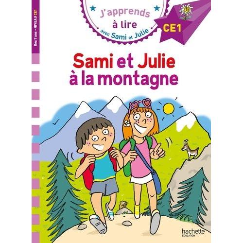 J'apprends À Lire Avec Sami Et Julie - Sami Et Julie À La Montagne - Niveau Ce1