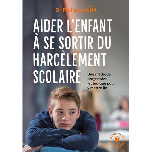 Aider Votre Enfant À Se Sortir Du Harcèlement Scolaire