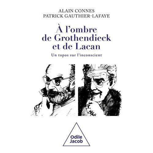 A L'ombre De Grothendieck Et De Lacan - Un Topos Sur L'inconscient ?