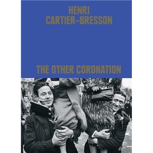 Henri Cartier-Bresson - The Other Coronation