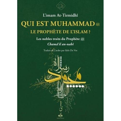 Qui Est Muhammad, Le Prophète De L'islam? (Les Nobles Traits)