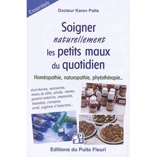 Soigner Naturellement Les Petits Maux Du Quotidien